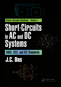 Short-Circuits in AC and DC Systems ANSI, IEEE, and IEC Standards Volume by 1 J.C. Das