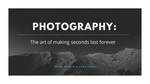 Photography - The Art of Making Seconds Last Forever 