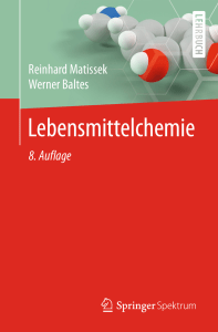 Lebensmittelchemie 8. Auflage Springer Spektrum - Matissek, Baltes - 2016