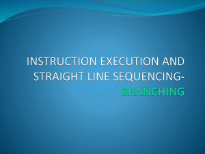 INSTRUCTION EXECUTION AND STRAIGHT LINE SEQUENCING-BRANCHING