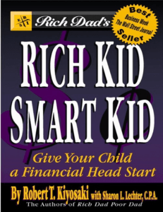 Rich Dad's Rich Kid, Smart Kid  Giving Your Child a Financial Head Start ( PDFDrive )