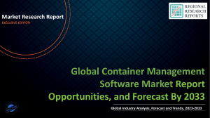 Container Management Software Market Growth Outlook, Key Vendors, Future Scenario Forecast to 2033