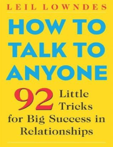 How to Talk to Anyone 92 Little Tricks for Big Success in Relationships (Leil Lowndes) (z-lib.org)