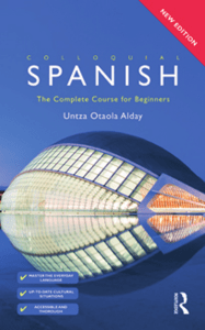 Colloquial Spanish The Complete Course for Beginners (2nd Edition) (Untza Otaola Alday) (Z-Library)