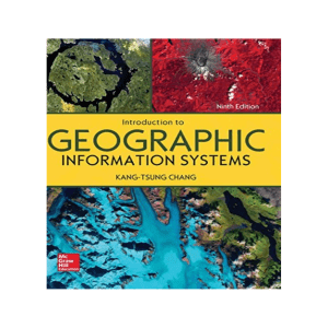 Kang-tsung Chang - Introduction to Geographic Information Systems [9th ed.] (2019, McGraw-Hill)