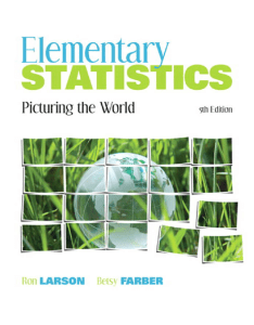 Ron Larson, Betsy Farber - Elementary Statistics  Picturing the World (5th Edition)    -Addison Wesley   Pearson (2011)