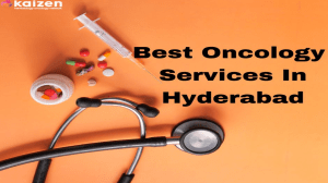 Best Oncology Services In Hyderabad