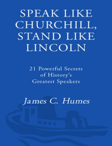 Speak like Churchill, stand like Lincoln   21 powerful secrets of history’s greatest speakers ( PDFDrive )