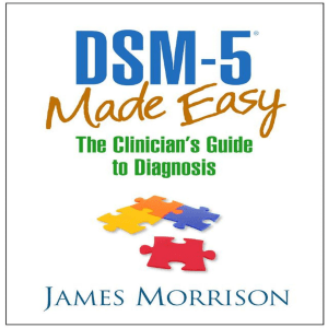 DSM 5 made easy the clinician's guide to Diagnosis 