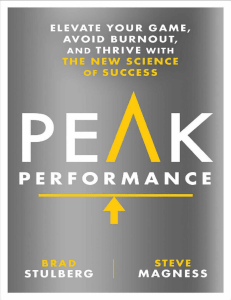 Peak Performance  Elevate Your Game, Avoid Burnout, and Thrive with the New Science of Success ( PDFDrive )