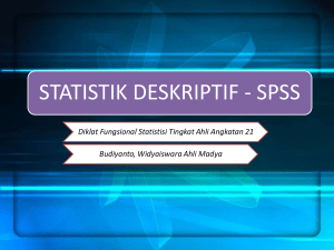 Statistik Deskriptif SPSS: Presentasi Diklat Statistisi