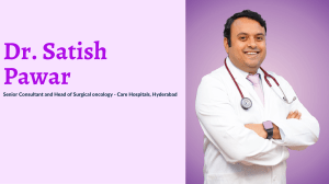 Dr. Satish Pawar | Robotic Surgeon In Hyderabad | Surgical Oncologist