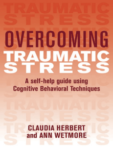 Claudia Herbert, Ann Wetmore - Overcoming Traumatic Stress-Basic Books (2008)