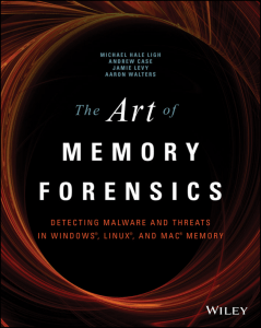 The Art of Memory Forensics - Detecting Malware and Threats in Windows, Linux, and Mac Memory (2014)