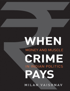 When Crime Pays  Money and Muscle in Indian Politics ( PDFDrive )