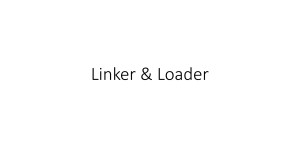 Lecture 4 linker-loader