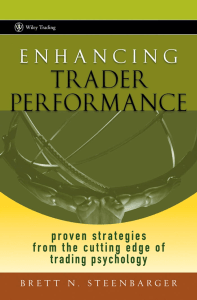 Enhancing Trader Performance  Proven Strategies From the Cutting Edge of Trading Psychology