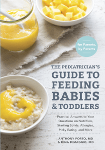 Anthony Porto, MD  Dina DiMaggio, MD - The Pediatrician's Guide to Feeding Babies and Toddlers  Practical Answers To Your Questions on Nutrition, Starting Solids, Allergies, Picky Eating, a