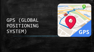 GPS (GLOBAL POSITIONING SYSTEM)