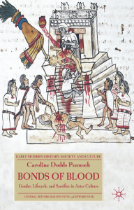 Bonds of Blood  Gender, Lifecycle, and Sacrifice in Aztec Culture (Early Modern History  Society and Culture) ( PDFDrive )