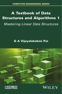 (Computer Engineering Series) G. A. Vijayalakshmi Pai - A Textbook of Data Structures and Algorithms, Volume 1  Mastering Linear Data Structures-Wiley-ISTE (2023)