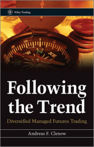 Andreas Clenow - Following the Trend- Diversified Managed Futures Trading, 2013