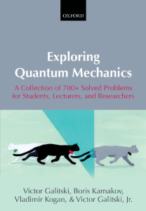 Galitski-V.-Karnakov-B.-Kogan-V.-Exploring-Quantum-Mechanics -A-Collection-of-700-Solved-Problems-for-Students-Lecturers-and-Researchers-Oxford-University-Press-2013