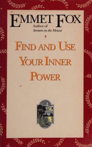 Find and use your inner power, Emmet Fox