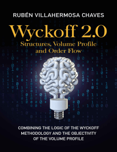 Wyckoff 2.0  Structures, Volume Profile and Order Flow (Trading and Investing Course  Advanced Technical Analysis Book 2)