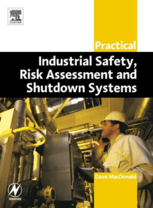 Practical industrial safety, risk assessment and shutdown systems for industry