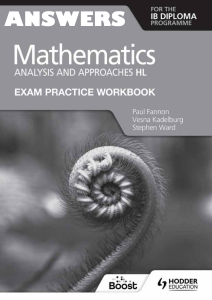 IB Mathematics - Analysis and Approaches HL - Exam Practice Workbook - ANSWERS - Hodder 2021