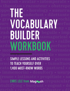 The Vocabulary Builder Workbook Simple Lessons and Activities to Teach Yourself Over 1 400 Must-Know Words by Magoosh Chris L