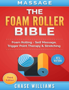 Massage The Foam Roller Bible Foam Rolling - Self Massage, Trigger Point Therapy  Stretching (Trigger Point, Tennis Ball,... (Williams, Chase) (z-lib.org)