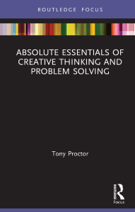 [Absolute Essentials Of Business And Economics] Tony Proctor - Absolute Essentials Of Creative Thinking And Problem Solving (2021, Routledge) - libgen.li