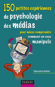 150 petites experiences de psychologie des medias  Pour mieux comprendre comment on vous manipule (Sebastien Bohler) (z-lib.org)