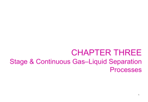 CHEM3002-3-STAGE AND CONTINUOUS GAS  LIQUID SEPARATION PROCESSES