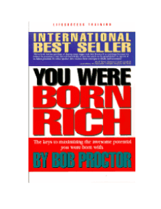 You were born rich Now you can discover and develop those riches (Bob Proctor) (z-lib.org)