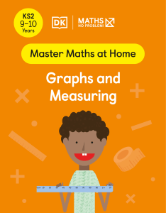 (Master Maths At Home) Maths â   No Problem! - Maths â   No Problem! Graphs and Measuring, Ages 9-10 (Key Stage 2)-DK Children (2022)