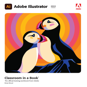 (Classroom in a book) Brian Wood - Adobe Illustrator CC Classroom in a book, 2022 release   the official training workbook from Adobe (2022)