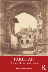 Pakistan  Origins, Identity and Future - Pervez Hoodbhoy