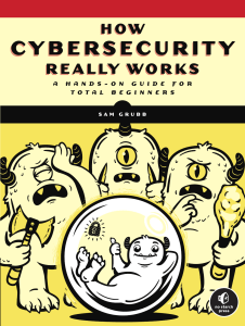 how-cybersecurity-really-works-a-hands-on-guide-for-total-beginners-1nbsped-9781718501287-9781718501294-1718501285 compress