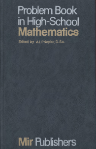 Prilepko A.I. (ed.) - Problem Book in High-School Mathematics (1985)