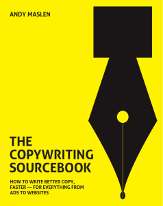 The Copywriting Sourcebook: Write Better Copy, Faster