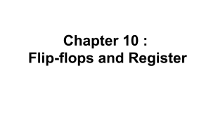 Chapter 10  Flip-flops and Register