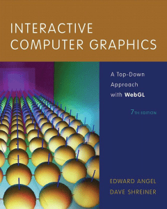 Edward Angel, Dave Shreiner-Interactive Computer Graphics. A Top-Down Approach with WebGL-Pearson (2014)