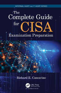 [Internal Audit and IT Audit] Richard E. Cascarino - The Complete Guide for CISA Examination Preparation (2020, Auerbach Publications) [10.1201 9780429030000] - libgen.li