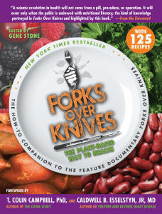 Forks Over Knives The Plant-Based Way to Health (Gene Stone, T. Colin Campbell etc.) (z-lib.org)