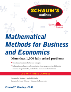 Schaums Outline of Mathematical Methods for Business and Economics