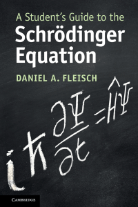 A Students Guide to the Schrödinger Equation (Daniel A. Fleisch) (z-lib.org)