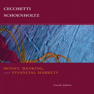 Money, Banking and Financial Markets (Stephen G. Cecchetti Kermit L. Schoenholtz) 4th edition